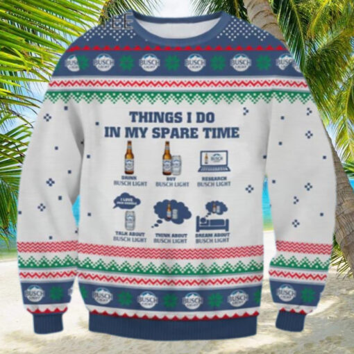 Thing I Do In My Spare Time Busch Light Ugly Christmas Sweater