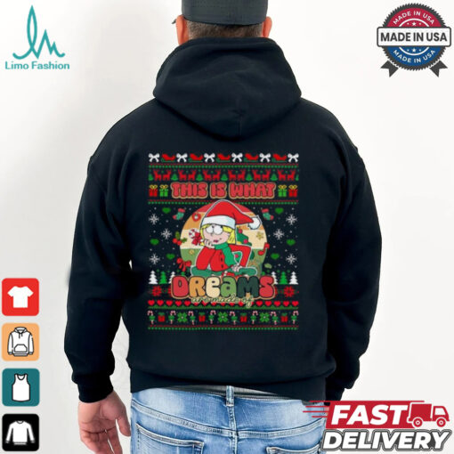 This Is What Dreams Are Made Of Ugly Christmas Shirt