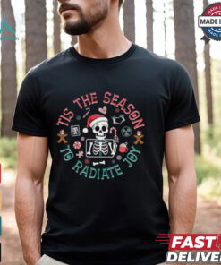 Tis The Season To Radiate Joy Skeleton Christmas Radiologist T Shirt