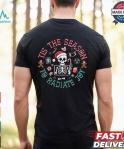 Tis The Season To Radiate Joy Skeleton Christmas Radiologist T Shirt