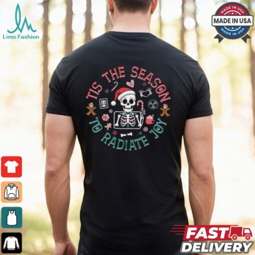 Tis The Season To Radiate Joy Skeleton Christmas Radiologist T Shirt