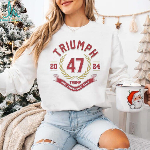 Triumph 47 Trump Make America Great Again 2024 Shirt