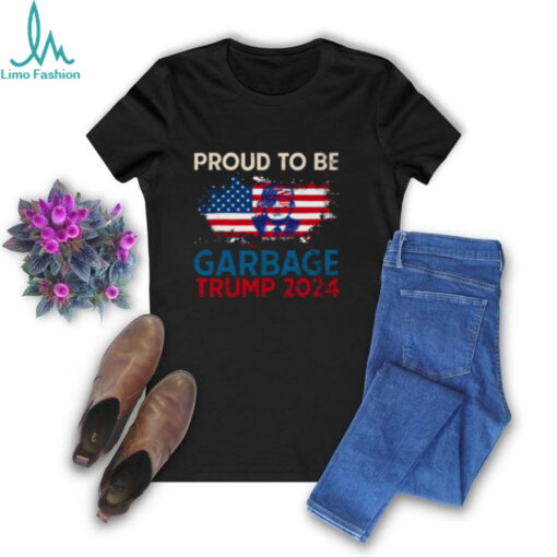 Trump 2024 Election Proud To Be Garbage Vote Trump Presiden T Shirt