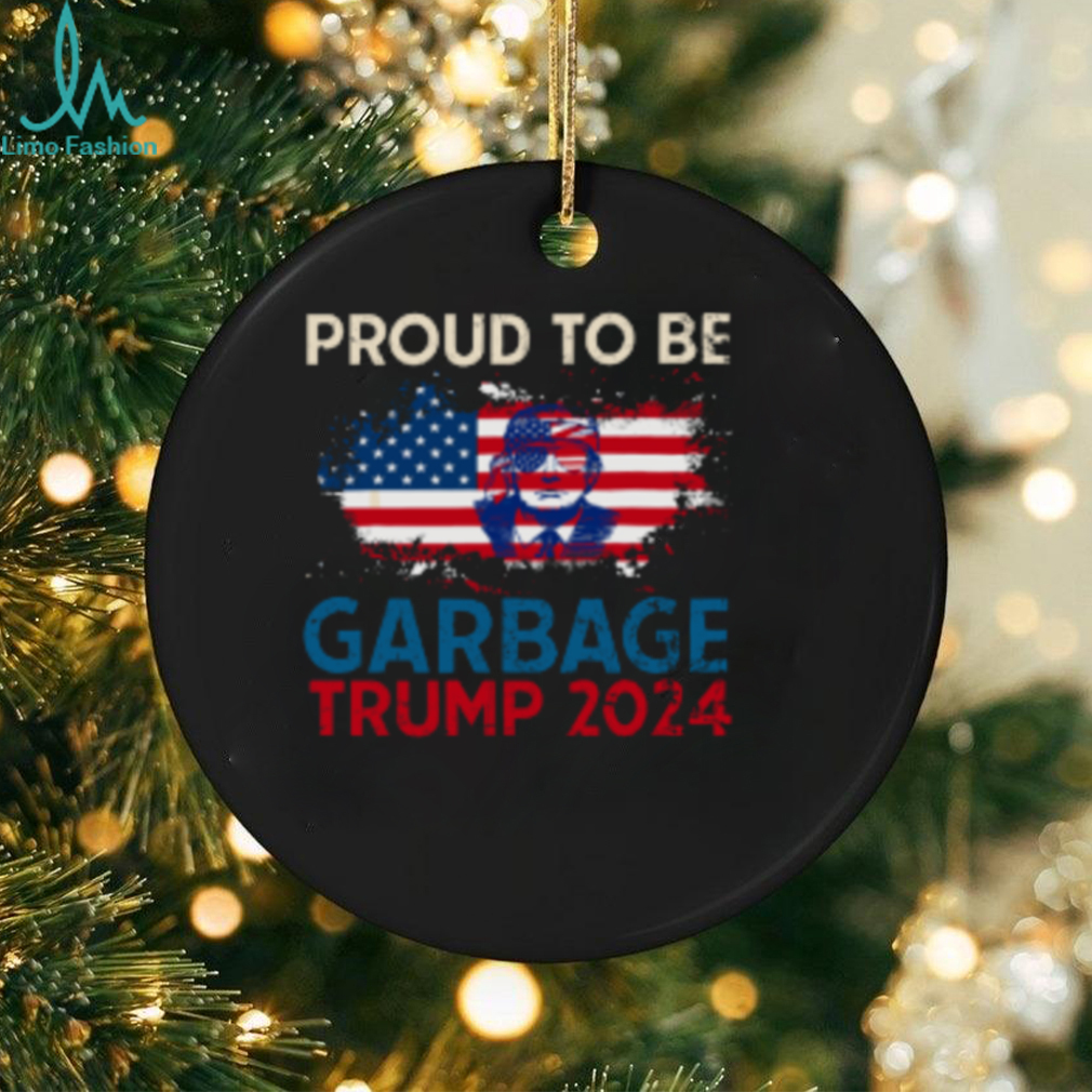 Trump 2024 Election Proud To Be Garbage Vote Trump Presiden T Shirt Trump 2024 Election Proud To Be Garbage Vote Trump Presiden T Shirt