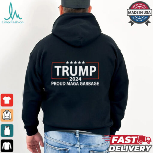 Trump 2024 Proud Maga Garbage T shirts