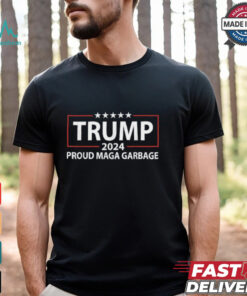 Trump 2024 Proud Maga Garbage T shirts