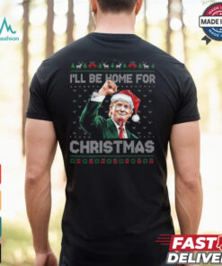 Trump I’ll Be Home For Christmas Ugly T Shirt