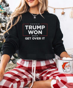 Trump Won 2024 Get Over It Shirt