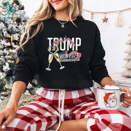Trump Won 2024 Greatest Return In History Shirt