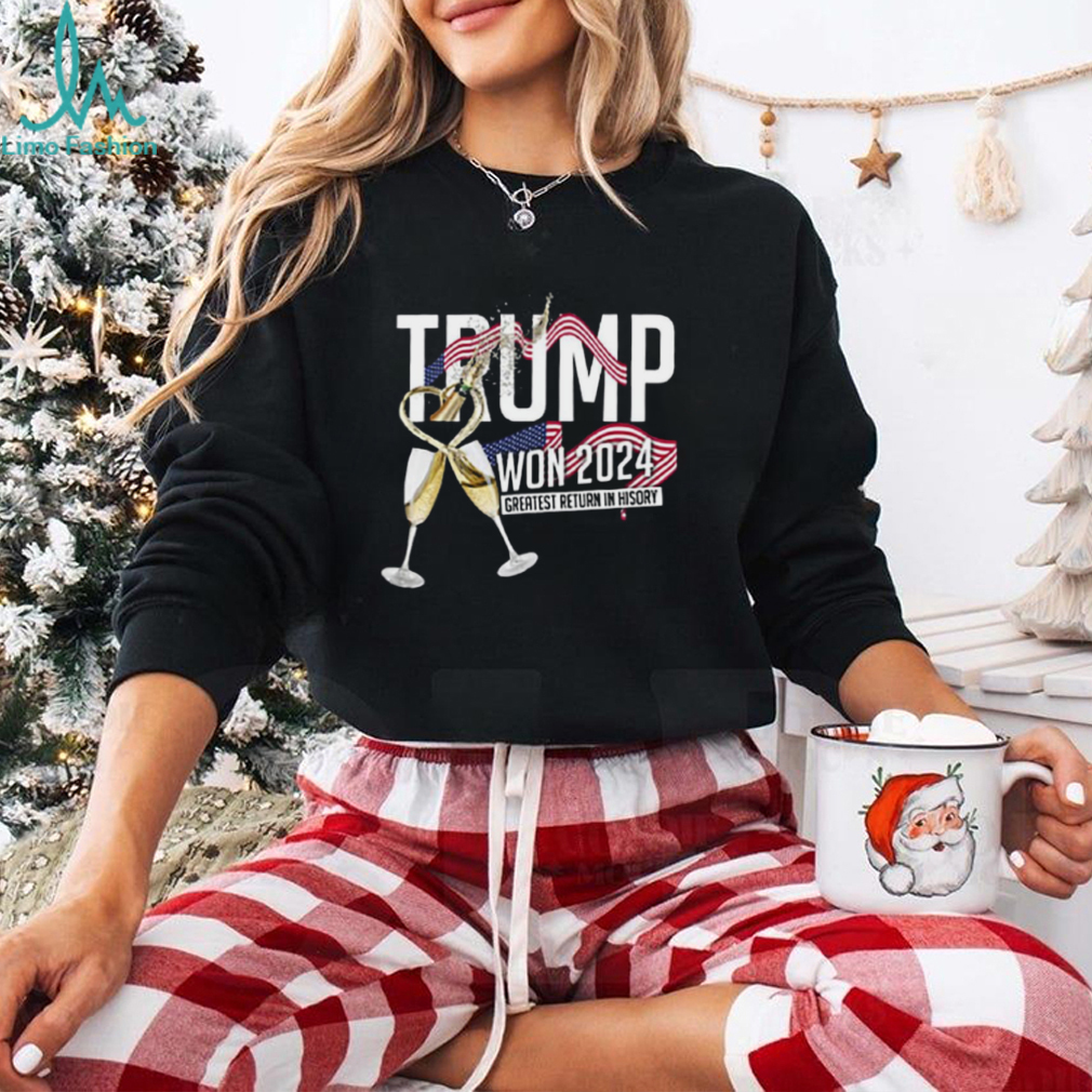 Trump Won 2024 Greatest Return In History Shirt Trump Won 2024 Greatest Return In History Shirt