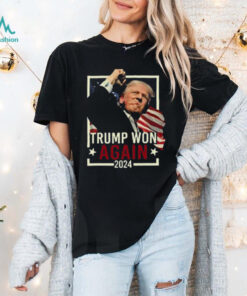 Trump Won Again 2024 T shirt