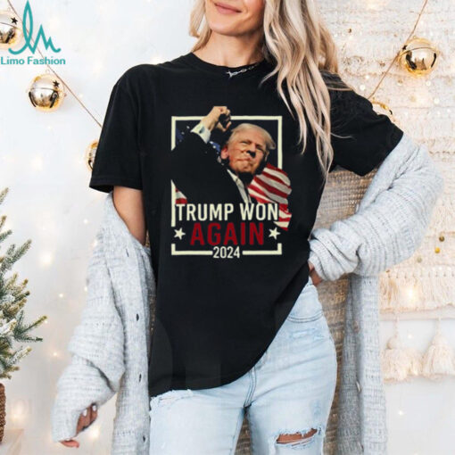Trump Won Again 2024 T shirt