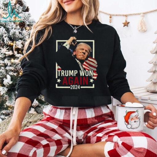 Trump Won Again 2024 T shirt