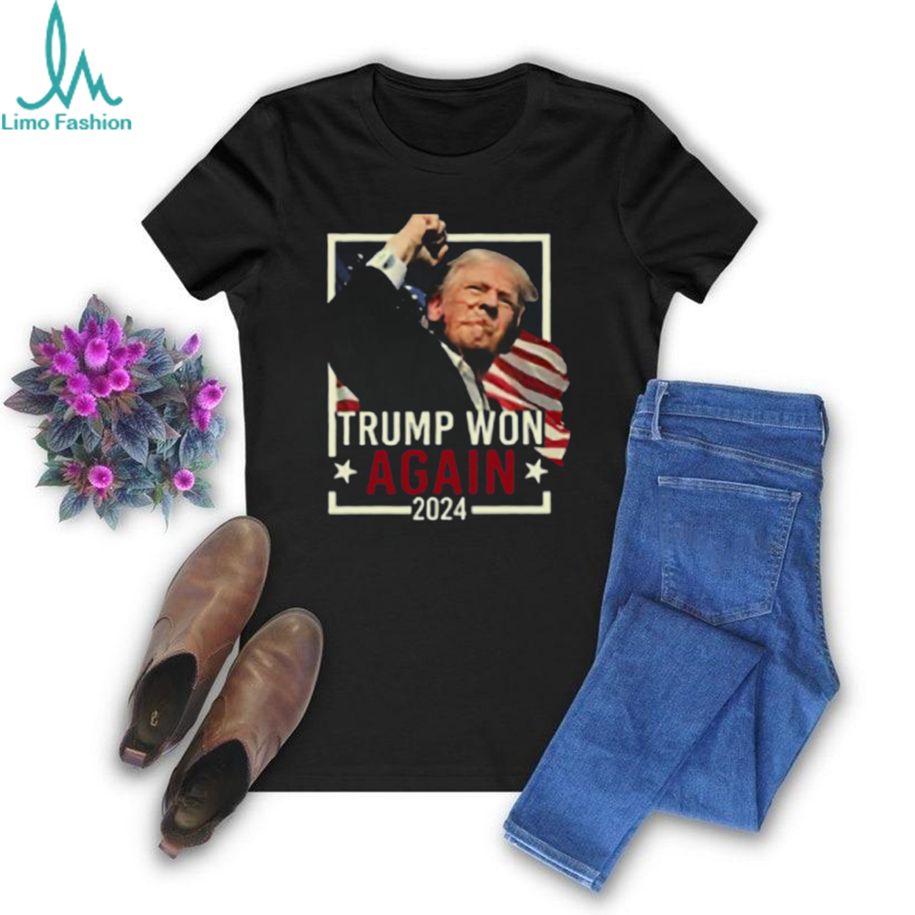 Trump Won Again 2024 T shirt Trump Won Again 2024 T shirt