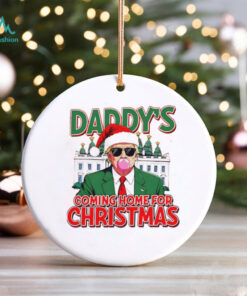 Trump bubble gum Daddy’s coming home for Christmas shirt