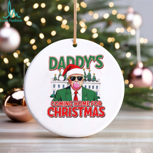 Trump bubble gum Daddy’s coming home for Christmas shirt