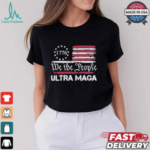 Ultra Maga We The People 1776 Proud USA Flag T Shirts