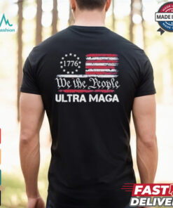 Ultra Maga We The People 1776 Proud USA Flag T Shirts