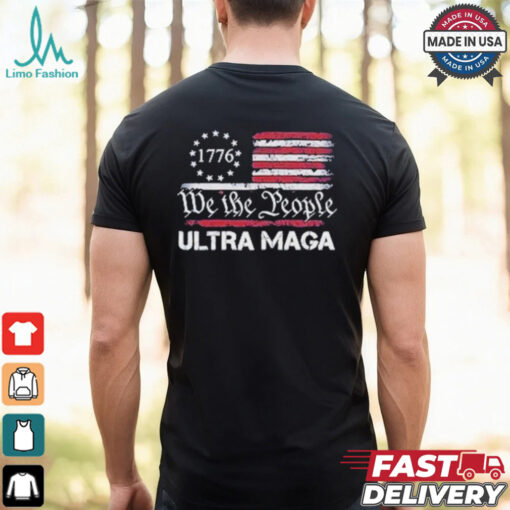 Ultra Maga We The People 1776 Proud USA Flag T Shirts