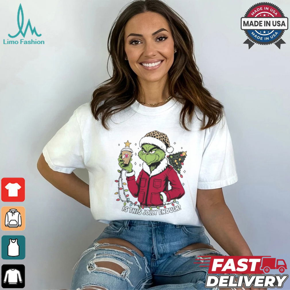 Utah Utes x Santa Grinch Is This Jolly Enough Merry Christmas Shirt Utah Utes x Santa Grinch Is This Jolly Enough Merry Christmas Shirt