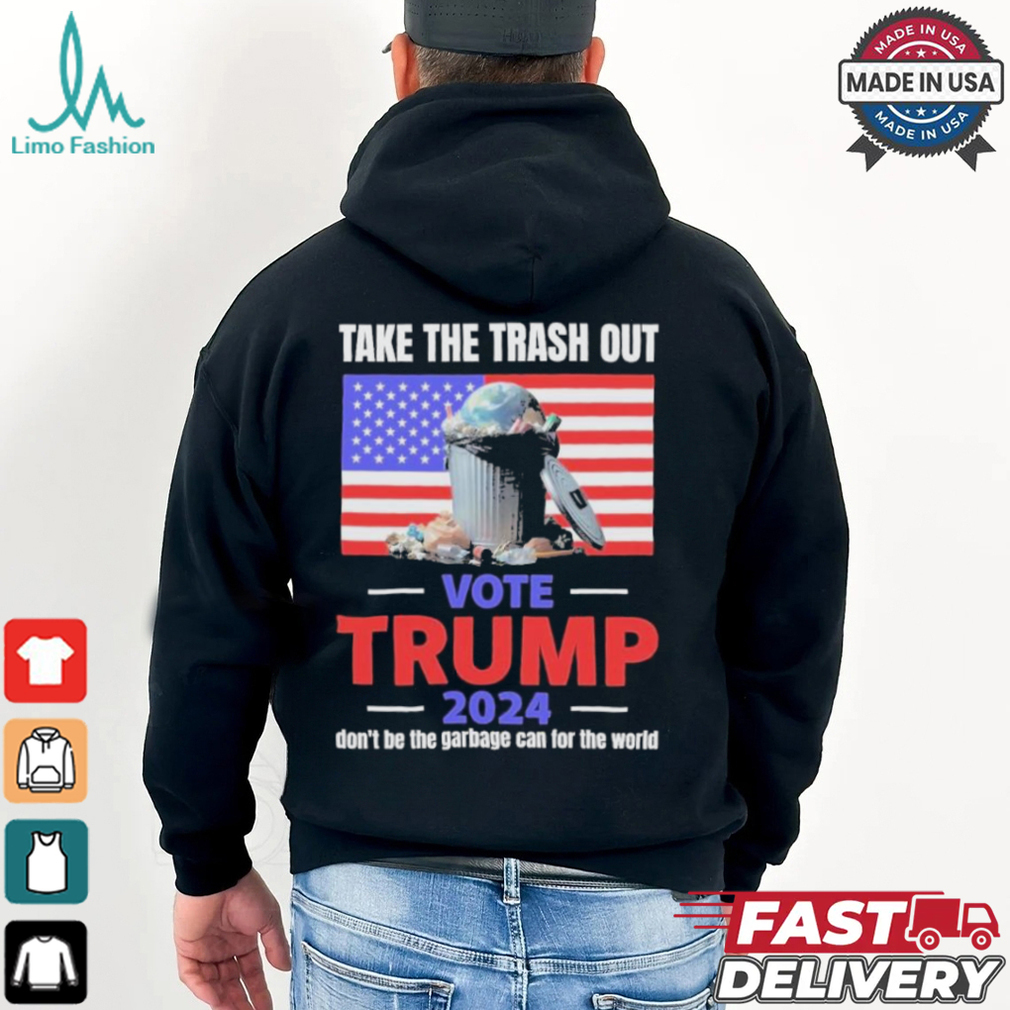 Vote Trump 2024 Take The Trash Out We’re Like A Garbage Can For The World T shirts Vote Trump 2024 Take The Trash Out We’re Like A Garbage Can For The World T shirts