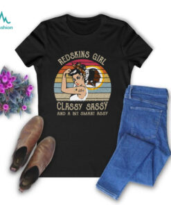 Washington Redskins Girls Classy Sassy And A Bit Smart Assy T Shirt