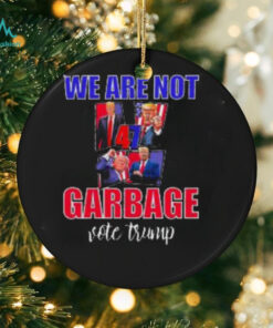 We Are Not Garbage Vote Trump T Shirt