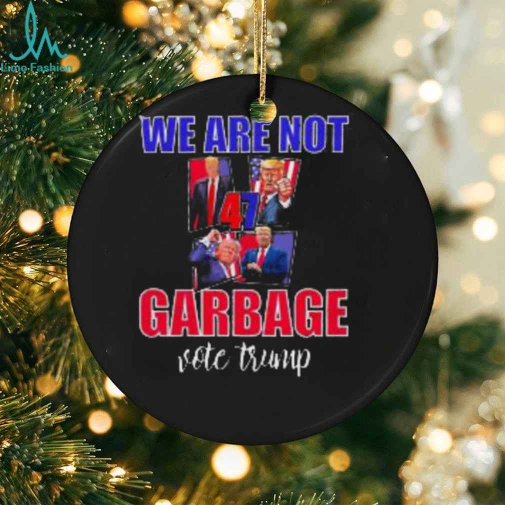 We Are Not Garbage Vote Trump T Shirt We Are Not Garbage Vote Trump T Shirt