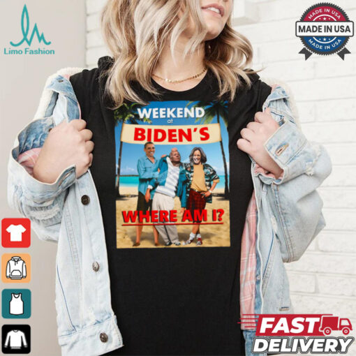 Weekend At Bidens Where Am I Unisex T Shirt