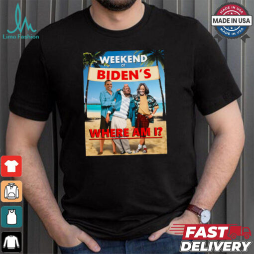 Weekend At Bidens Where Am I Unisex T Shirt