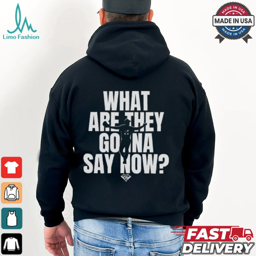 What Are They Gonna Say Now Los Angeles Baseball Collection Shirt What Are They Gonna Say Now Los Angeles Baseball Collection Shirt
