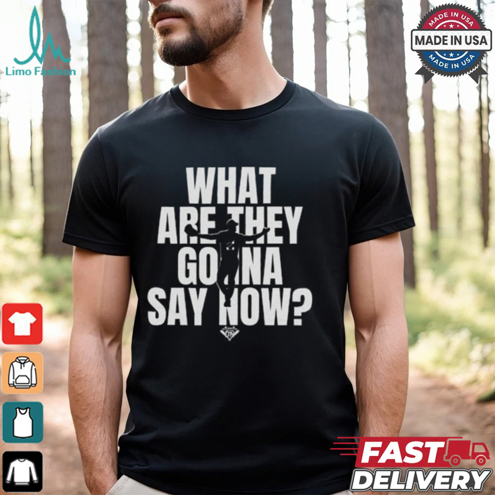 What Are They Gonna Say Now Los Angeles Baseball Collection Shirt What Are They Gonna Say Now Los Angeles Baseball Collection Shirt