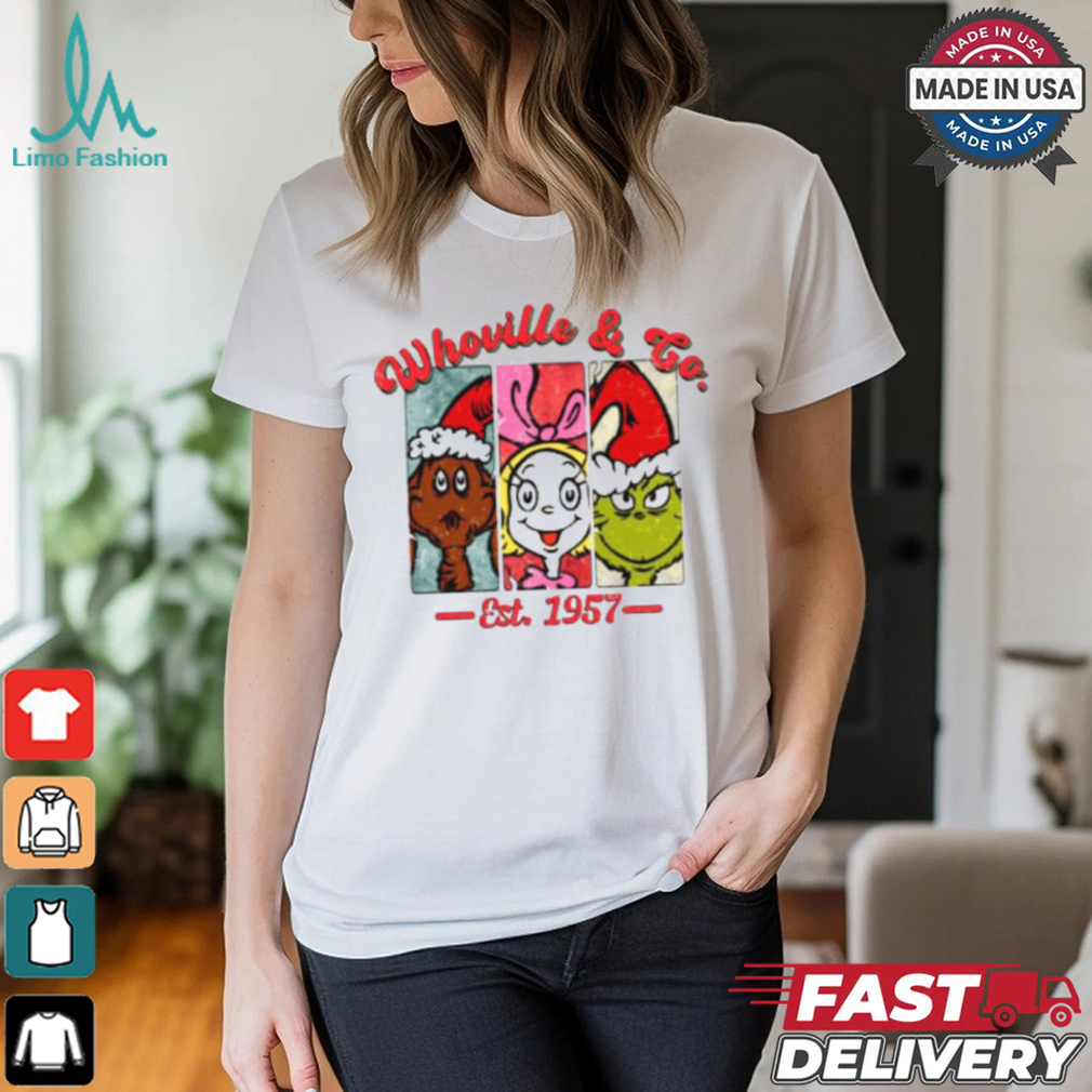 Whoville And To Grinch Est 1957 Shirt Whoville And To Grinch Est 1957 Shirt