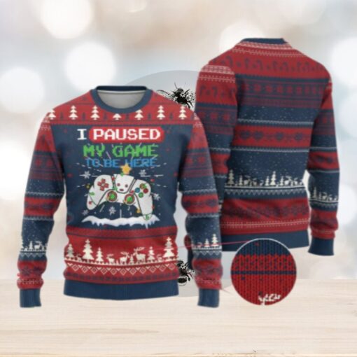 Xmas Gamer Ugly Christmas Sweater I Paused My Game To Be Here
