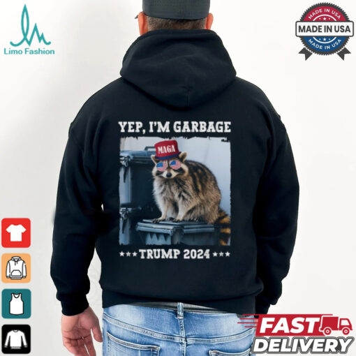 Yep I’m Garbage Maga Trump 2024 Raccoon T shirts