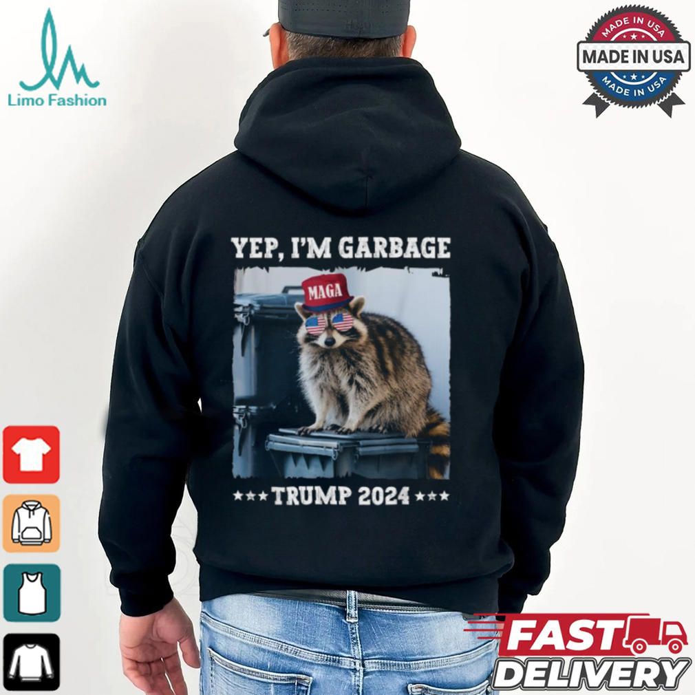 Yep I’m Garbage Maga Trump 2024 Raccoon T shirts Yep I’m Garbage Maga Trump 2024 Raccoon T shirts