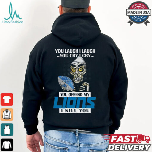 You Offend My Detroit Lions I Kill You Achmed Men Women T shirt