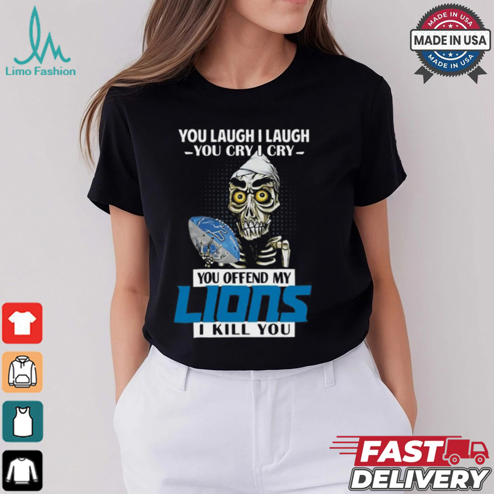 You Offend My Detroit Lions I Kill You Achmed Men Women T shirt You Offend My Detroit Lions I Kill You Achmed Men Women T shirt