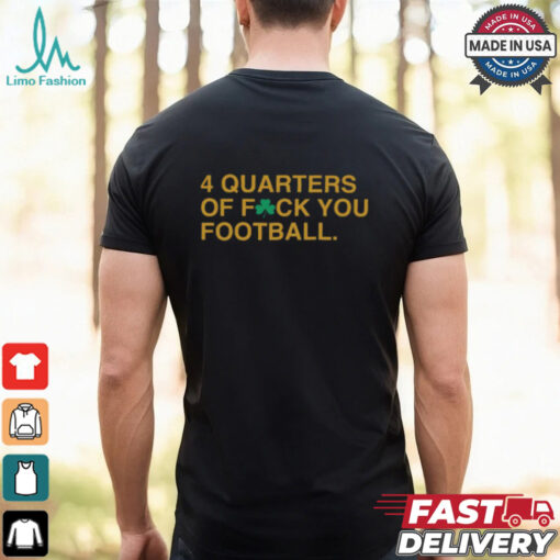 4 Quarter Of Fuck You Football Shirt