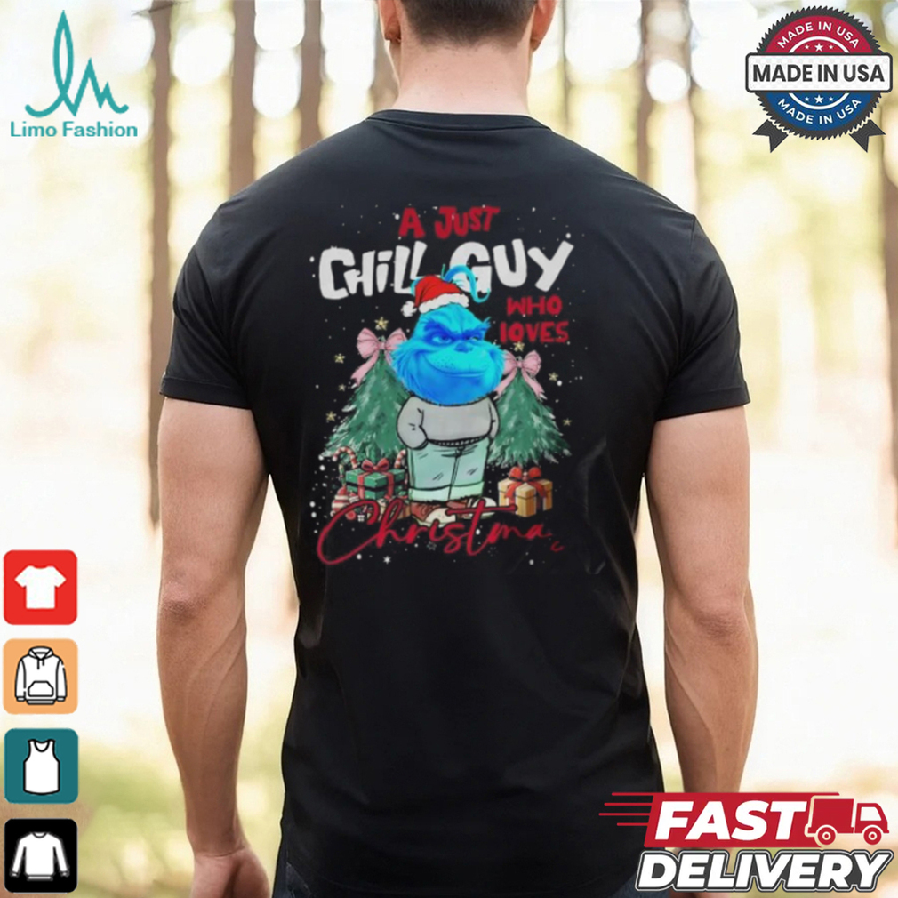 A Just Chill Guy Who Loves Christmas Shirt A Just Chill Guy Who Loves Christmas Shirt