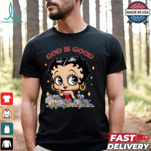 Betty Boop God Is Good All The Time Shirt