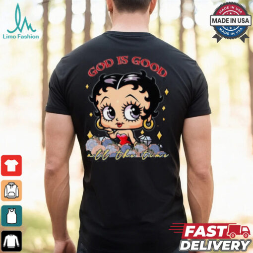 Betty Boop God Is Good All The Time Shirt