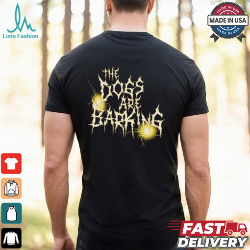 Bron Breakker The Dogs Are Barking WWE t shirt