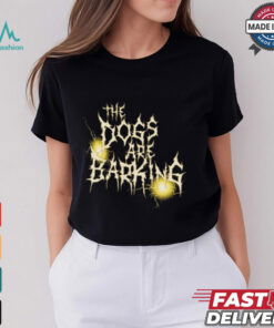 Bron Breakker The Dogs Are Barking WWE t shirt