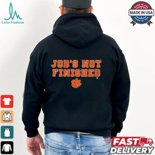 Clemson Tigers Football Job’s Not Finished T shirts