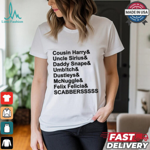 Cousin Harry & Uncle Sirius & Daddy Snape T Shirt