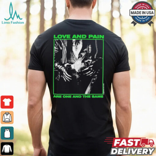 Creeper Love And Pain Are One And The Same T shirt