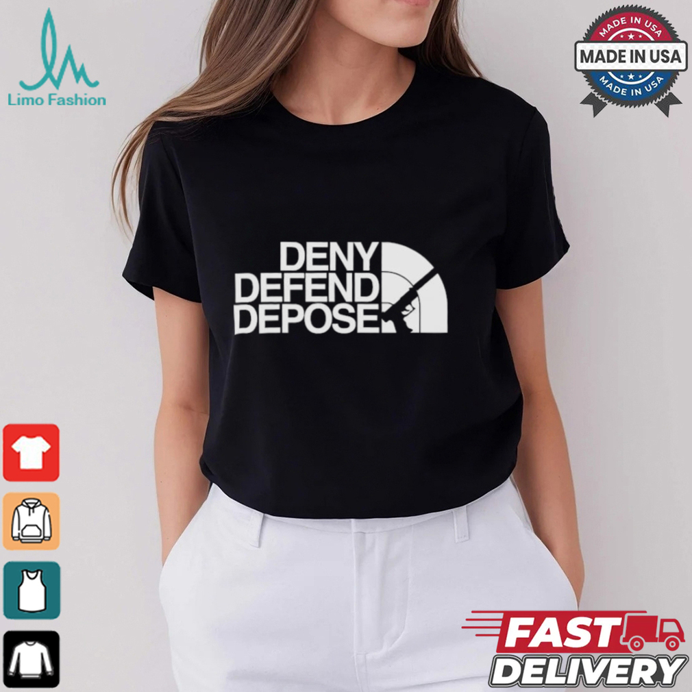 Deny Defend Depose The North Face T shirt Deny Defend Depose The North Face T shirt