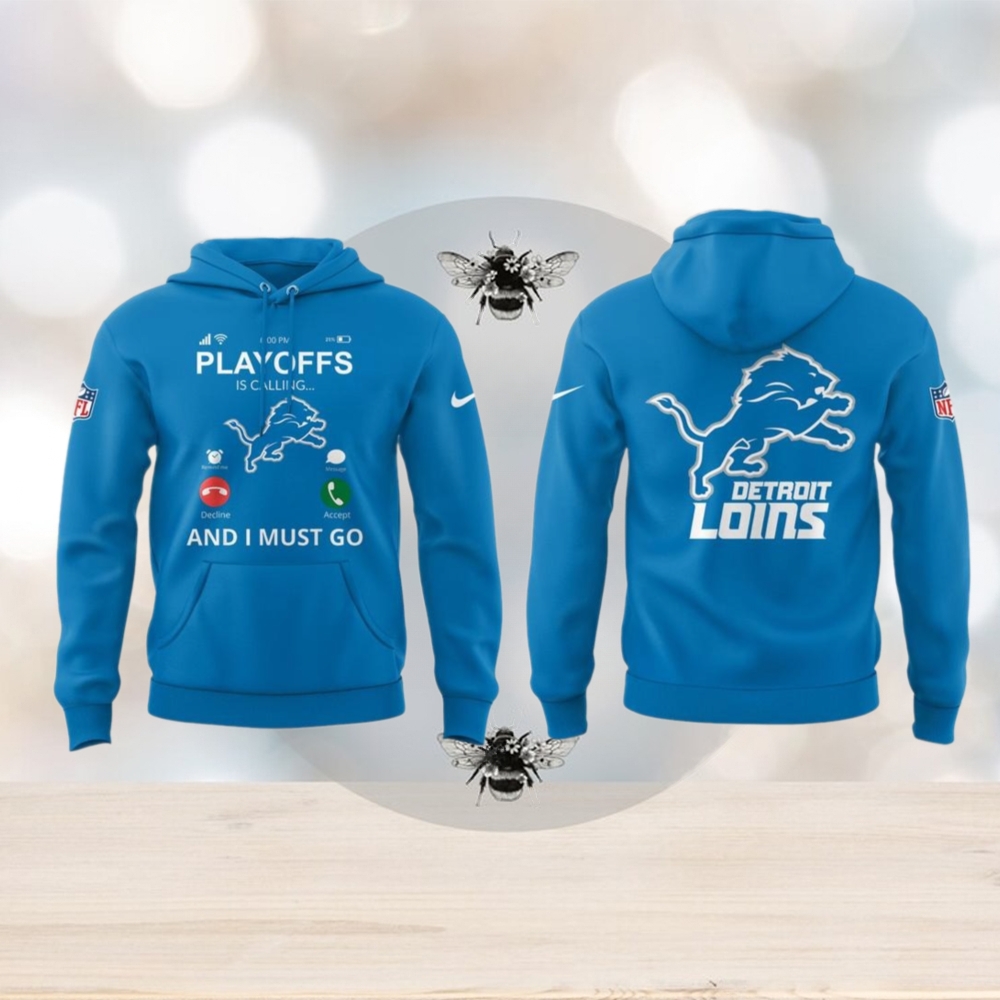 Detroit Lions Playoff Is Calling And I Must Go For Fans Limited Hoodie Detroit Lions Playoff Is Calling And I Must Go For Fans Limited Hoodie