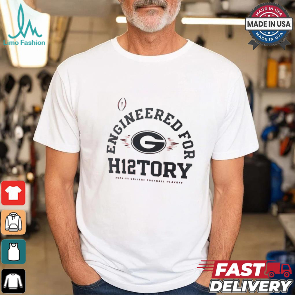 Georgia Bulldogs 2024 25 College Football Playoff Engineered for History t shirt Georgia Bulldogs 2024 25 College Football Playoff Engineered for History t shirt